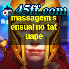 massagem sensual no tatuape