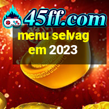 menu selvagem 2023